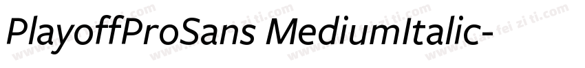 PlayoffProSans MediumItalic字体转换